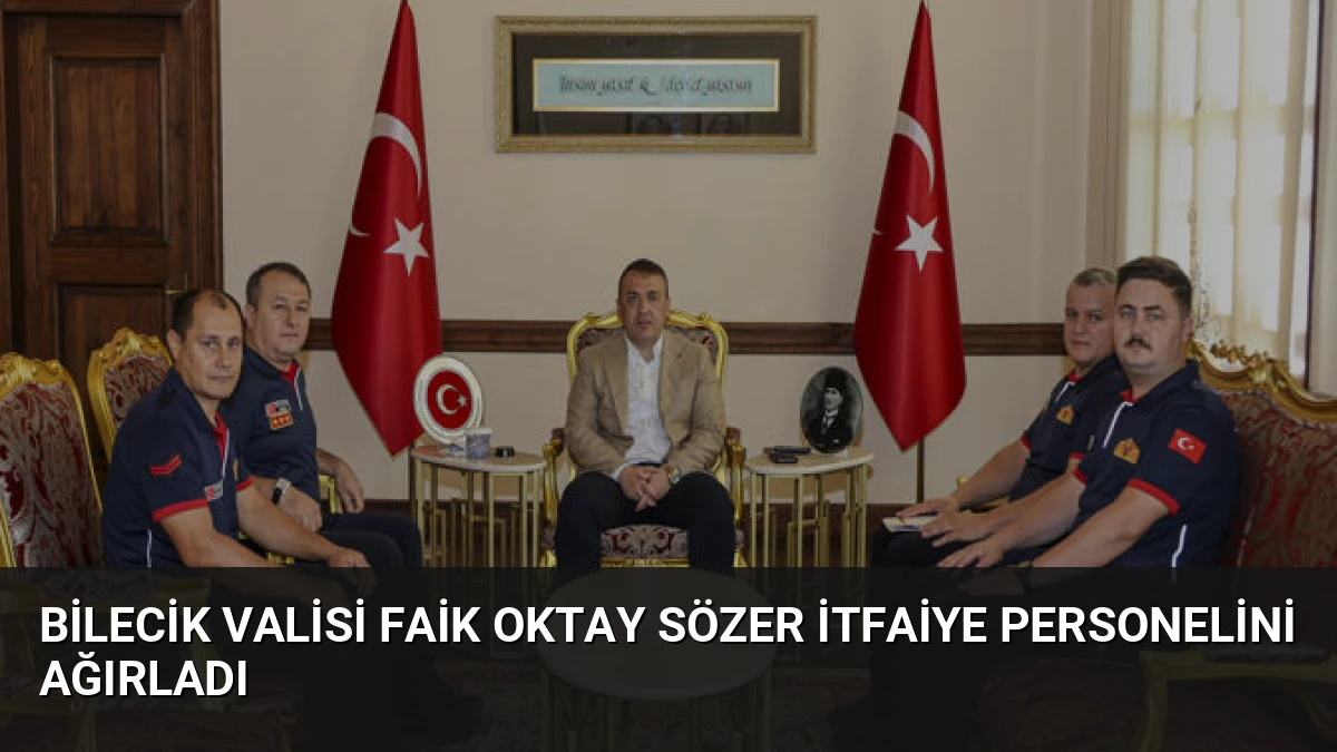 Bilecik Valisi Faik Oktay Sözer İtfaiye Personelini Ağırladı