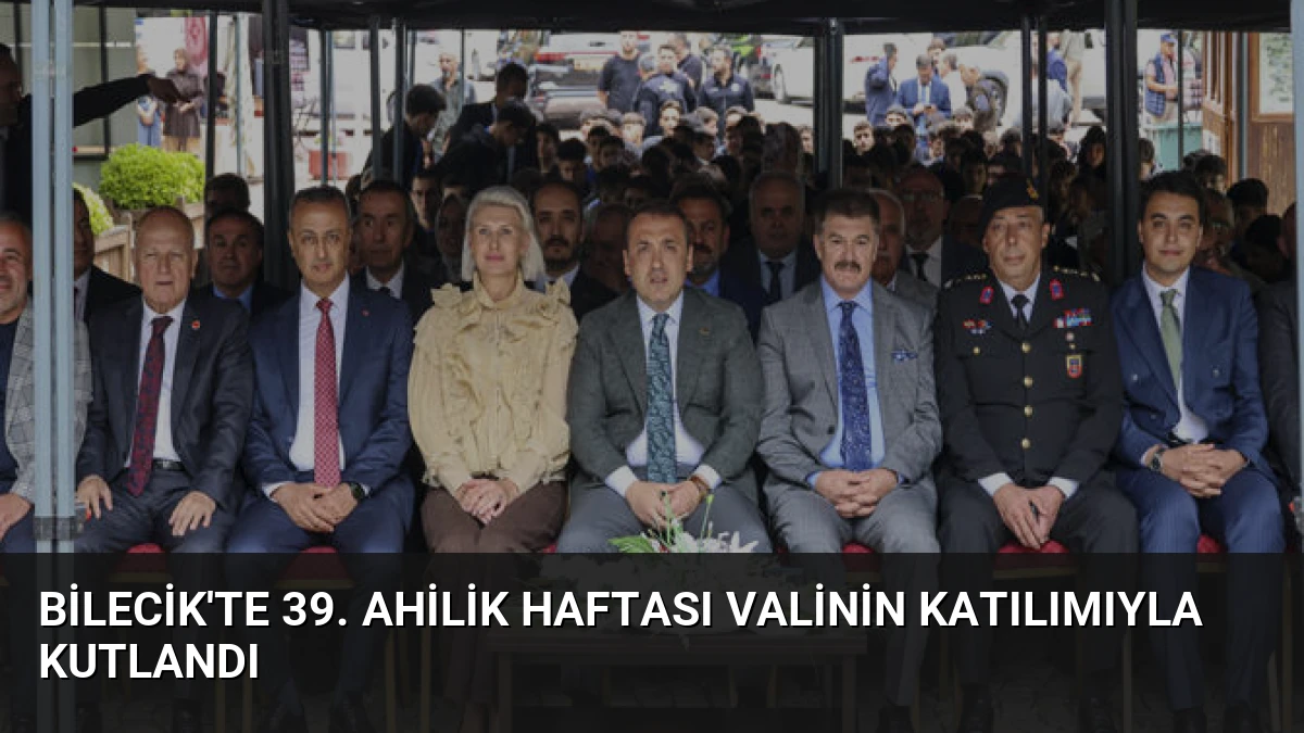 Bilecik’te 39. Ahilik Haftası Valinin Katılımıyla Kutlandı
