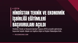 Hindistan Teknik ve Ekonomik İşbirliği Eğitimleri Başvuruları Açıldı